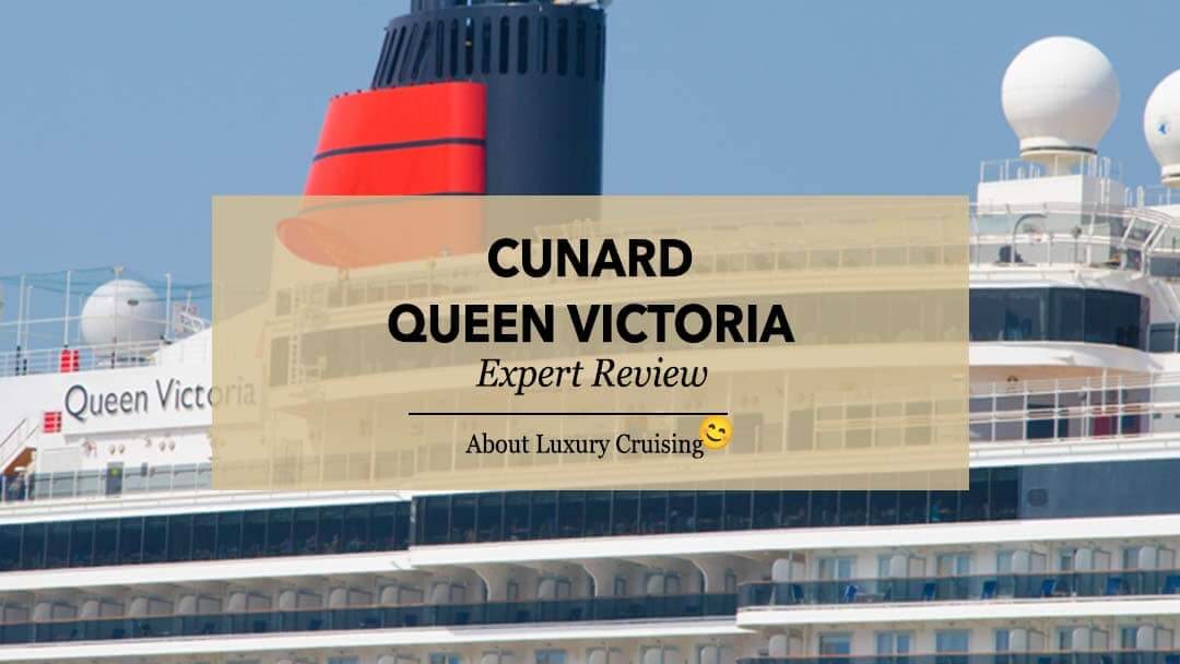 Cunard Queen Victoria Review